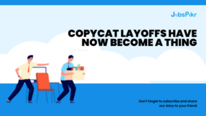 JobsPikr | Copycat Layoffs have now become a Thing