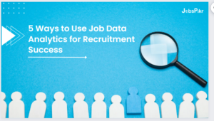 Identify how job data analytics can drive successful recruitment
