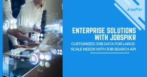 JobsPikr Enterprise Solutions - Customized Job Data with Job Search API