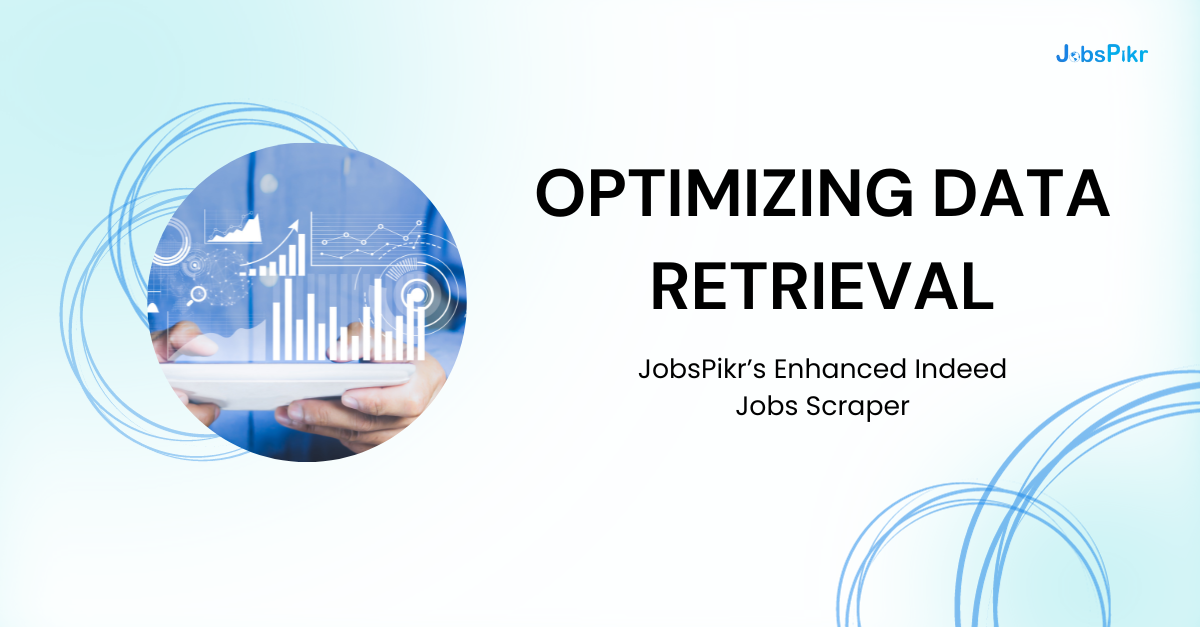 Optimizing Data Retrieval: JobsPikr’s Enhanced Indeed Jobs Scraper