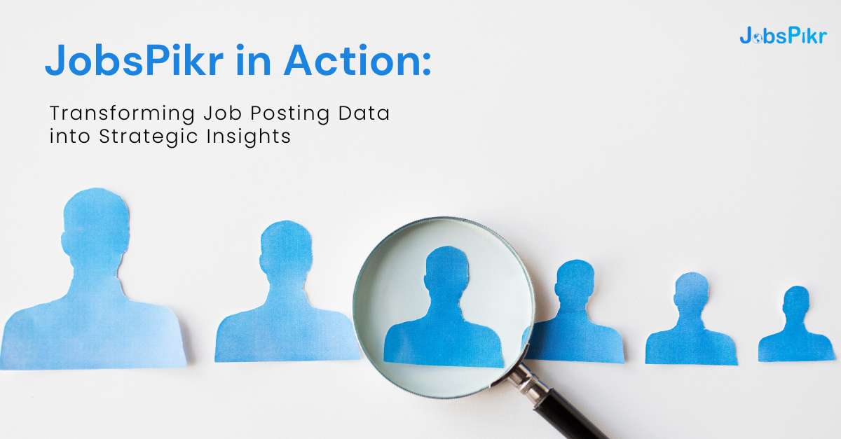 JobsPikr in Action: Transforming Job Posting Data into Strategic Insights