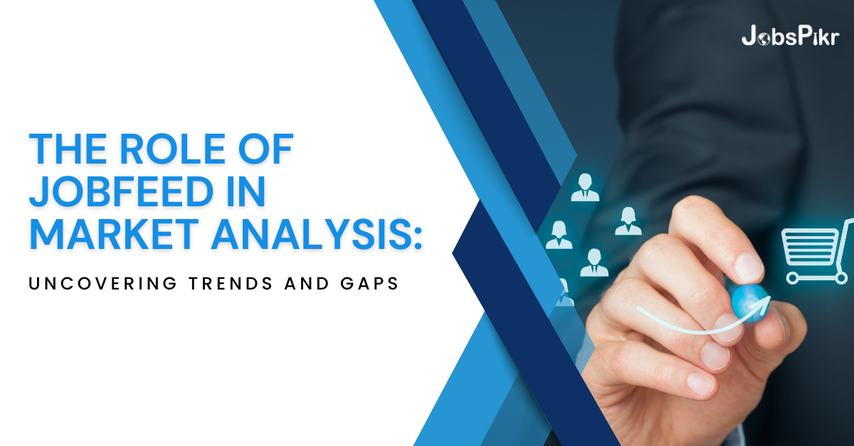 The Role of Jobfeed in Market Analysis: Uncovering Trends and Gaps