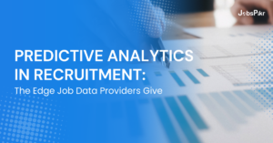 Predictive Analytics in Recruitment: The Edge Job Data Providers Give