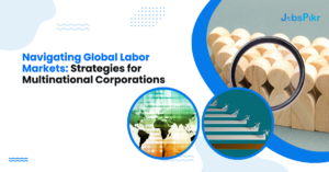 Navigating Global Labor Markets: Strategies for Multinational Corporations