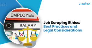 Job Scraping Ethics: Best Practices and Legal Considerations