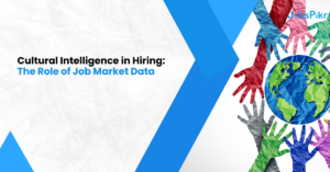 Cultural Intelligence in Hiring: The Role of Job Market Data