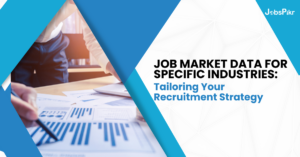 Job Market Data for Specific Industries: Tailor Your Recruitment Strategy