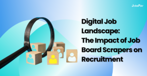 The Impact of Job Board Scrapers on Recruitment