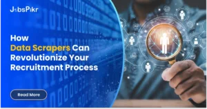 How Data Scrapers Can Revolutionize Your Recruitment Process
