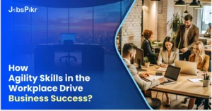 How-Agility-Skills-in-the-Workplace-Drive-Business-Success