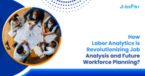 How Labor Analytics Transforms Job Analysis & Workforce Planning
