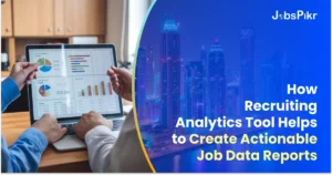 How Recruiting Analytics Tool Helps to Create Actionable Job Data Reports