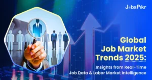 Global Job Market Trends 2025 Insights from Real-Time Job Data & Labor Market Intelligence