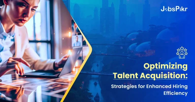 Optimizing Talent Acquisition Strategies for Enhanced Hiring Efficiency