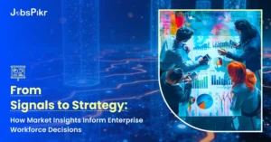 From Signals to Strategy How Market Insights Inform Enterprise Workforce Decisions