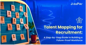 Talent Mapping for Recruitment A Step-by-Step Guide to Building a Future-Proof Workforce