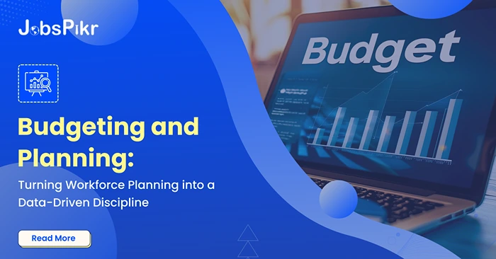 Budgeting and Planning Turning Workforce Planning into a Data-Driven Discipline