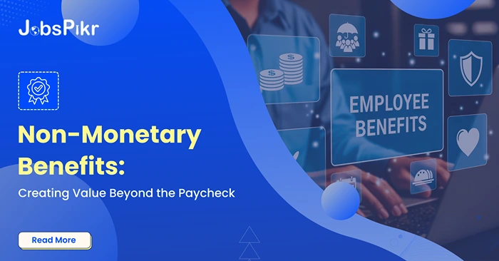 Non-Monetary Benefits Creating Value Beyond the Paycheck