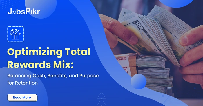 Optimizing Total Rewards Mix Balancing Cash, Benefits, and Purpose for Retention
