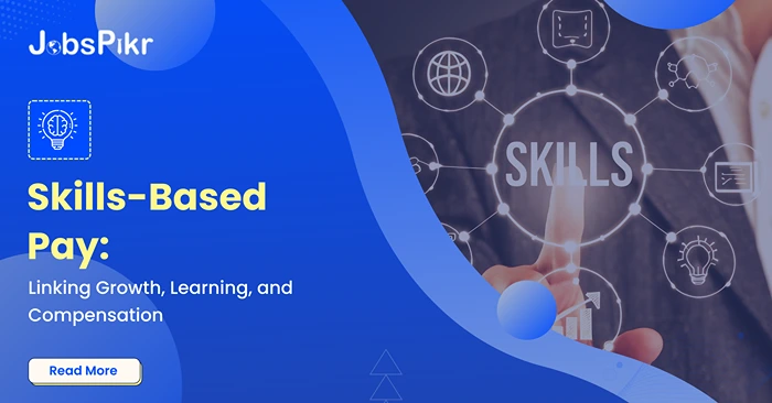 Skills-Based Pay Linking Growth, Learning, and Compensation