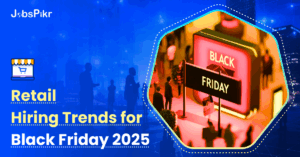 retail hiring trends for Black Friday 2025.