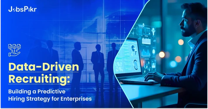 Data-Driven Recruiting Building a Predictive Hiring Strategy for Enterprises