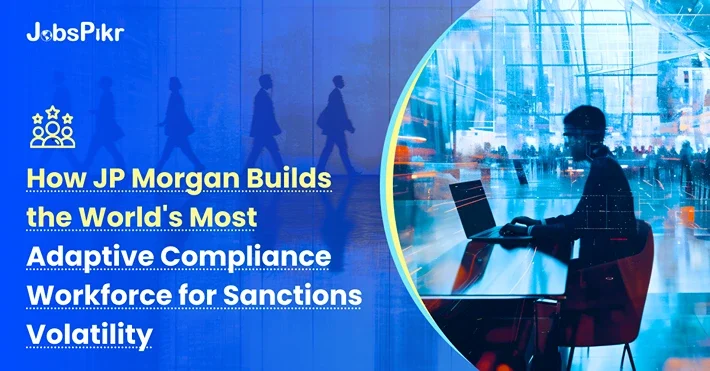 How JP Morgan Builds the World's Most Adaptive Compliance Workforce for Sanctions Volatility