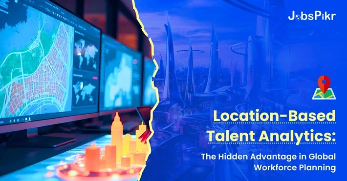 Location-Based Talent Analytics The Hidden Advantage in Global Workforce Planning