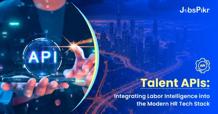 Talent APIs Integrating Labor Intelligence into the Modern HR Tech Stack