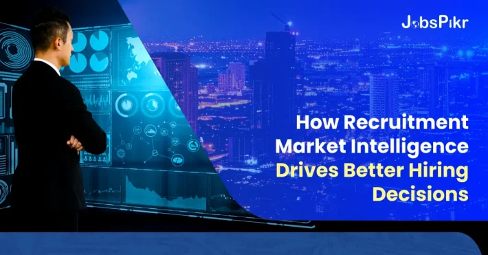How Recruitment Market Intelligence Drives Better Hiring Decisions