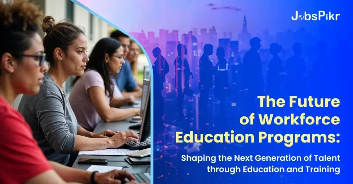 The Future of Workforce Education Programs Shaping the Next Generation of Talent through Education and Training