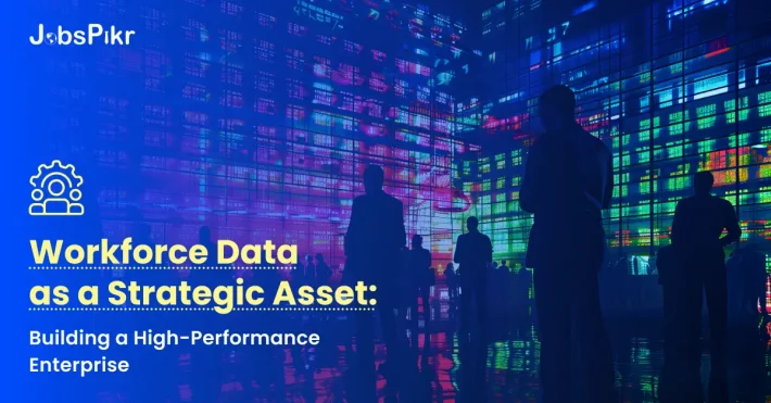 Workforce Data as a Strategic Asset Building a High-Performance Enterprise