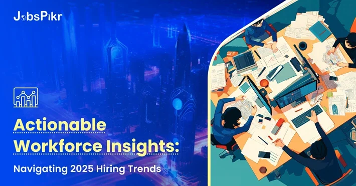 Workforce insights driving strategic talent planning in 2025
